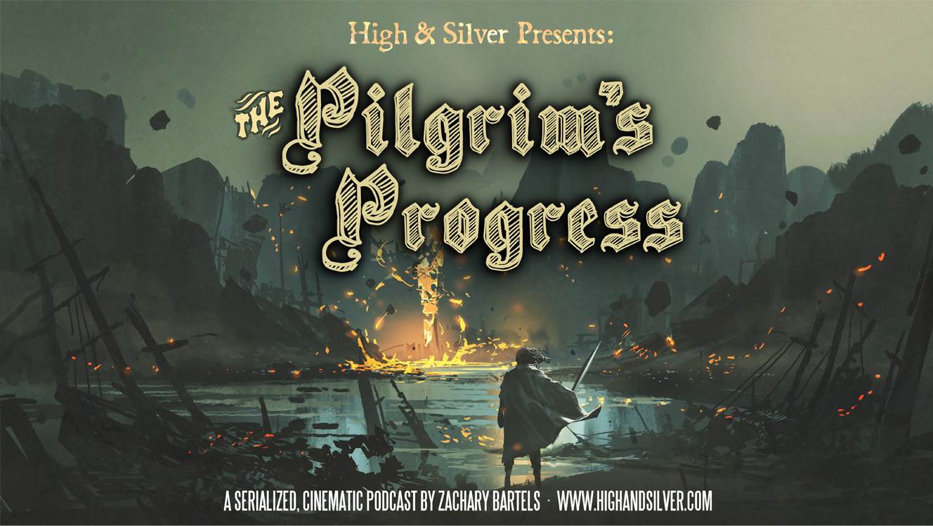 Podcast graphic, featuring a man named Christian standing with sword drawn before a burning wasteland and the title High and Silver Presents: The Pilgrim's Progress